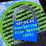 Шифрование файлов EFS в Windows 11